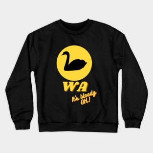 WA  its bloody ok! Crewneck Sweatshirt